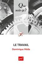 Couverture du livre « Le travail (4e édition) » de Dominique Méda aux éditions Que Sais-je ?