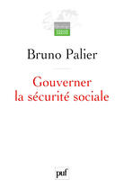 Couverture du livre « GOUVERNER LA SECURITE SOCIALE » de Bruno Palier aux éditions Puf