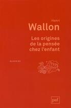 Couverture du livre « Les origines de la pensée chez l'enfant (3e édition) » de Henri Wallon aux éditions Puf