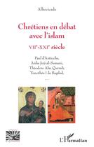 Couverture du livre « Chrétiens en débat avec l'islam ; VIIe-XXIe siècle » de Albocicade aux éditions L'harmattan