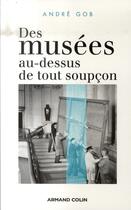 Couverture du livre « Des musées au-dessus de tout soupçon » de Gob-A aux éditions Armand Colin