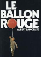 Couverture du livre « Ballon rouge (le) » de Lamorisse Albert aux éditions Ecole Des Loisirs