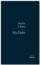 Couverture du livre « Ma Dolto » de Cherer Sophie aux éditions Stock