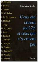 Couverture du livre « Ceux qui croient au ciel et ceux qui n'y croient pas » de Jean-Yves Boulic aux éditions Grasset