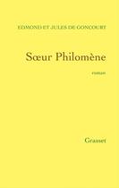 Couverture du livre « Soeur Philomène » de Edmond De Goncourt et Jules De Goncourt aux éditions Grasset Et Fasquelle