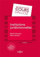 Couverture du livre « Institutions juridictionnelles » de Marc Azavant et Maylis Douence aux éditions Dalloz