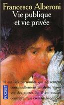Couverture du livre « Vie publique et vie privée » de Francesco Alberoni aux éditions Pocket