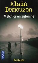 Couverture du livre « Melchior en automne Tome 4 » de Alain Demouzon aux éditions Pocket