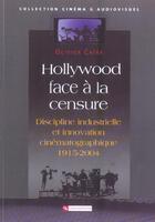 Couverture du livre « Hollywood face a la censure ; discipline et innovation cinematographique - 1915-2004 » de Olivier Caira aux éditions Cnrs