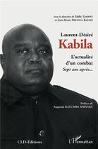 Couverture du livre « Laurent Desiré Kabila ; l'actualité d'un combat ; sept ans après » de Jean-Marie Dikanga Kazadie et Eddie Tambwe aux éditions L'harmattan