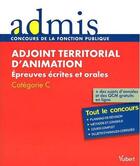 Couverture du livre « Adjoint territorial d'animation ; épreuves écrites et orales ; catégorie C » de Alain Pena aux éditions Vuibert