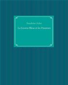 Couverture du livre « La Licorne Bleue et les Hauteurs » de Sandrine Adso aux éditions Books On Demand