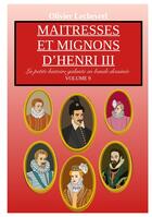 Couverture du livre « Maitresses et mignons d'Henri III » de Olivier Lechevrel aux éditions Books On Demand