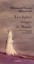 Couverture du livre « Les figues rouges de Mazâr » de Mohammad Hossein Mohammadi aux éditions Actes Sud