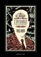 Couverture du livre « L'invisible et autres contes fantastiques » de Howard Phillips Lovecraft et Erik Kriek aux éditions Actes Sud