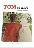 Couverture du livre « Tom et moi » de Nadine Brun-Cosme aux éditions Courtes Et Longues