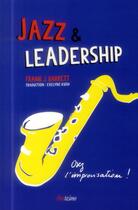 Couverture du livre « Jazz et leadership ; osez l'improvisation » de Frank J. Barrett aux éditions Diateino