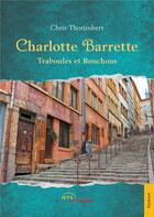 Couverture du livre « Charlotte Barrette : Traboules et Bouchons » de Chris Thorimbert aux éditions Jets D'encre