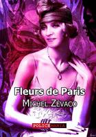 Couverture du livre « Fleurs de Paris » de Michel Zevaco aux éditions Police Mania