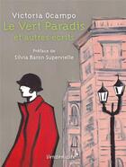 Couverture du livre « Le vert paradis et autres écrits » de Victoria Ocampo aux éditions Vendemiaire