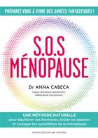 Couverture du livre « S.O.S. ménopause ; une méthode naturelle pour équilibrer les hormones » de Anna Cabeca aux éditions Thierry Souccar