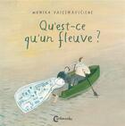 Couverture du livre « Qu'est ce qu'un fleuve ? » de Monika Vaicenaviciene aux éditions Cambourakis