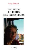 Couverture du livre « Voici revenu le temps des imposteurs » de Guy Millere aux éditions Tatamis