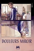 Couverture du livre « Douleurs miroir » de L Barjy et Charly Reinhardt aux éditions Mix Editions