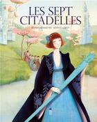 Couverture du livre « Les sept citadelles » de Sophie Benastre et Sophie Lebot aux éditions Saltimbanque