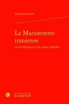 Couverture du livre « La marionnette iranienne » de Yassaman Khajehi aux éditions Classiques Garnier