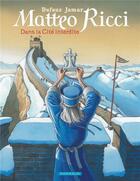 Couverture du livre « Matteo Ricci : dans la cité interdite » de Jean Dufaux et Martin Jamar aux éditions Dargaud