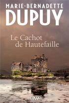 Couverture du livre « Le cachot de Hautefaille » de Marie-Bernadette Dupuy aux éditions Calmann-levy