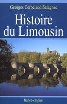 Couverture du livre « Histoire du Limousin » de Georges Cerbelaud-Salagnac aux éditions France-empire