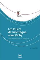 Couverture du livre « Les loisirs de montagne sous Vichy » de Philippe Yolka aux éditions Pu De Grenoble