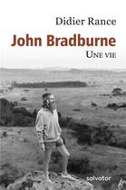 Couverture du livre « John Bradburne, une vie » de Didier Rance aux éditions Salvator