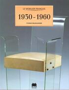 Couverture du livre « Le mobilier français 1930-1960 » de Jean Medialivre aux éditions Massin