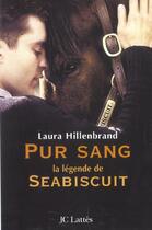 Couverture du livre « La legende de seabiscuit. le cheval qui ne devait pas gagner. » de Laura Hillenbrand aux éditions Lattes