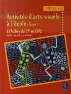 Couverture du livre « Activités d'arts visuels à l'école t.1 ; cycles 2 et 3 » de Paolorsi/Saey aux éditions Retz