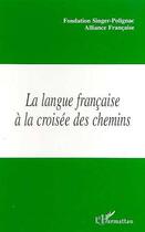 Couverture du livre « La langue française à la croisée des chemins » de  aux éditions L'harmattan