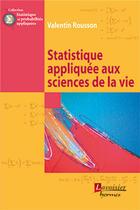 Couverture du livre « Statistique appliquée aux sciences de la vie » de Valentin Rousson aux éditions Hermes Science Publications