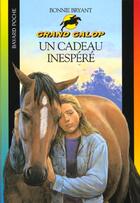 Couverture du livre « Grand galop t.633 ; un cadeau inespéré » de Bryant B aux éditions Bayard Jeunesse