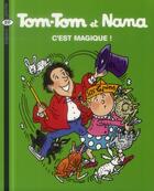 Couverture du livre « Tom-Tom et Nana T.21 ; c'est magique ! (édition 2004) » de Bernadette Despres et Jacqueline Cohen aux éditions Bayard Jeunesse