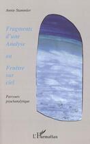 Couverture du livre « Fragments d'une analyse ou Fenêtre sur ciel : Parcours psychanalytique » de Annie Stammler aux éditions L'harmattan