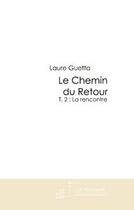 Couverture du livre « Le chemin du retour t.2 » de Laure Guetta aux éditions Editions Le Manuscrit