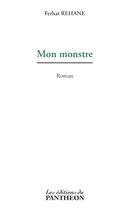 Couverture du livre « Mon monstre » de Ferhat Rehane aux éditions Editions Du Panthéon