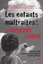 Couverture du livre « Les enfants maltraites. de l'affliction a l'espoir » de Gagne Marie-Helene aux éditions Les Presses De L'universite Laval (pul)