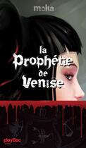 Couverture du livre « La prophétie de Venise » de Moka aux éditions Play Bac