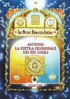 Couverture du livre « Alchimia-la pietra filosofale dei piu umili » de Chalybe aux éditions Cosmogone