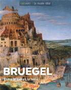 Couverture du livre « Bruegel ; entre le ciel et la terre » de Sylvie Girard-Lagorce aux éditions Geo Art