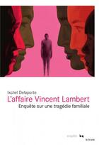 Couverture du livre « L'affaire Vincent Lambert ; enquête sur une tragédie familiale » de Ixchel Delaporte aux éditions Rouergue